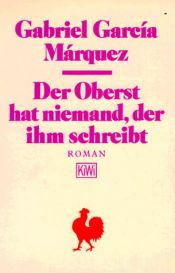 book cover of Der Oberst hat niemand, der ihm schreibt by Gabriel García Márquez