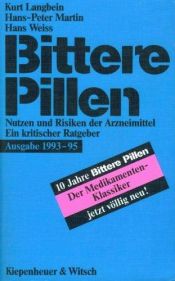 book cover of Bittere Pillen : Nutzen und Risiken der Arzneimittel ; ein kritischer Ratgeber by Kurt Langbein