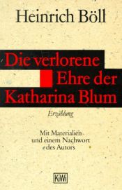 book cover of Die verlorene Ehre der Katharina Blum by Heinrich Böll
