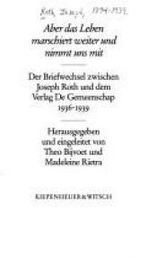 book cover of Aber das Leben marschiert weiter und nimmt uns mit : der Briefwechsel zwischen Joseph Roth und dem Verlag De Gemeenschap 1936-1939 by Joseph Roth