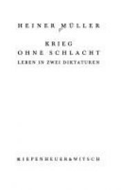 book cover of Krieg ohne Schlacht leben in zwei Diktaturen by ハイナー・ミュラー