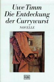 book cover of Die Entdeckung der Currywurst by Uwe Timm