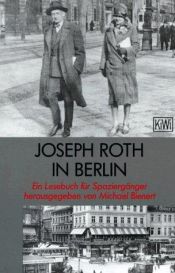 book cover of Joseph Roth in Berlin : ein Lesebuch für Spaziergänger by Joseph Roth