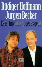 book cover of Es ist furchtbar, aber es geht: Protokoll eines nordrhein-westfälischen Heimatabends by Rüdiger Hoffmann