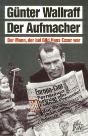 book cover of Der Aufmacher: Der Mann, der bei Bild Hans Esser war by Günter Wallraff