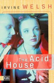 book cover of The Acid House by Irvine Welsh