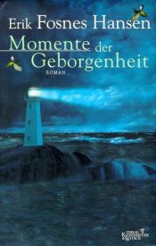 book cover of Momente der Geborgenheit by Erik Fosnes Hansen