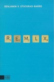 book cover of R1E1M3I1X8 : Texte 1996 - 1999 ; incl. 1 Westbam-Mix by Benjamin von Stuckrad-Barre