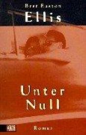 book cover of Unter Null by Bret Easton Ellis