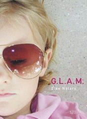 book cover of G.L.A.M. by Elke Naters