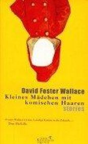 book cover of Kleines Mädchen mit komischen Haaren by David Foster Wallace