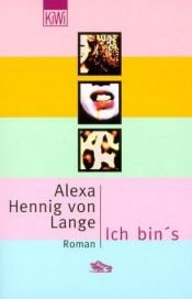 book cover of Ich bin's by Alexa Hennig von Lange