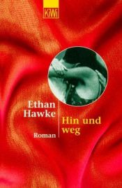 book cover of Hin und weg by Ethan Hawke