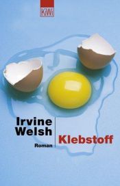 book cover of Klebstoff by Irvine Welsh