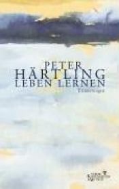 book cover of Leben lernen. Erinnerungen by Peter Härtling