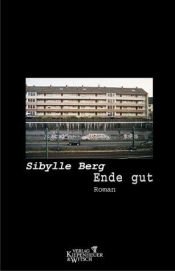 book cover of Ende gut by Sibylle Berg