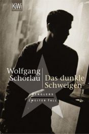 book cover of Das dunkle Schweigen. Denglers zweiter Fall by Wolfgang Schorlau