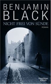 book cover of Nicht frei von Sünde by Benjamin Black