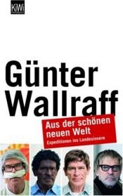 book cover of Aus der schönen neuen Welt : Expeditionen ins Landesinnere by Günter Wallraff