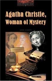 book cover of Agatha Christie, Woman of Mystery by John Escott