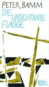 book cover of Die unsichtbare Flagge. Ein Bericht. by Peter Bamm