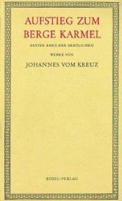 book cover of Sämtliche Werke, 5 Bde., Bd.1, Aufstieg zum Karmel by Johannes vom Kreuz