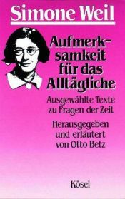 book cover of Aufmerksamkeit für das Alltägliche. Ausgewählte Texte zu Fragen der Zeit by Simone Weil