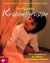book cover of Treffpunkt Krabbelgruppe: Eine Ideenbörse für Eltern mit kleinen Kindern by Monika Hofmann