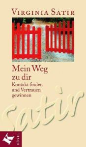 book cover of Mein Weg zu dir. Kontakt finden und Vertrauen gewinnen. by Virginia Satir