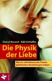 book cover of Liefde is fysica waarom zelfbewuste vrouwen een betere relatie hebben by Cheryl Benard