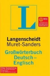 book cover of Langenscheidts Großwörterbuch. Der kleine Muret-Sanders. Deutsch-Englisch. by Heinz Messinger