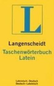 book cover of Langenscheidts Taschenwörterbuch Latein by Hermann Menge
