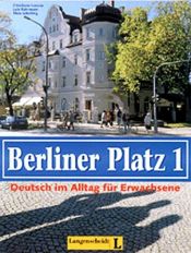 book cover of Berliner Platz, Bd.1, Lehr- und Arbeitsbuch: Deutsch im Alltag für Erwachsene: 1 by Christine Lemcke