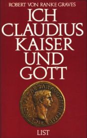 book cover of Ich, Claudius, Kaiser und Gott by Robert von Ranke Graves