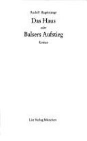 book cover of Das Haus oder Balsers Aufstieg by Rudolf Hagelstange