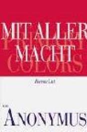book cover of Mit aller Macht - Primary Colors. Polit-Thriller by Anonymus