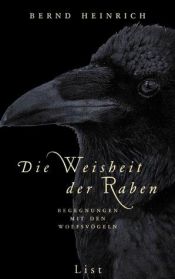 book cover of Die Weisheit der Raben by Bernd Heinrich