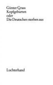 book cover of Kopfgeburten oder die Deutschen sterben aus by Günter Grass
