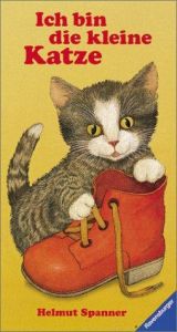 book cover of Ich bin die kleine Katze by Helmut Spanner