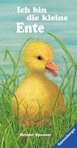 book cover of Ich bin die kleine Ente. ( Ab 2 J.). by Helmut Spanner