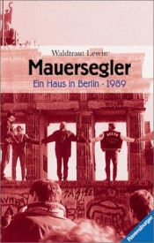 book cover of Mauersegler. Ein Haus in Berlin - 1989. by Waldtraut Lewin