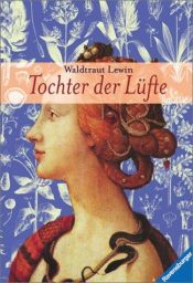 book cover of Tochter der Lüfte. Eine Legende by Waldtraut Lewin