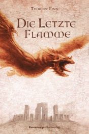 book cover of Die Letzte Flamme. Die Chroniken der Nebelkriege 03. by Thomas Finn