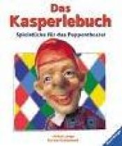book cover of Das Kasperlebuch. Spielstücke für das Puppentheater. ( Ab 3 J.). by Ulrike Lange