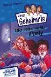 book cover of Pssst, Unser Geheimnis, Bd.1, Die Mitternachtsparty by Thomas Brezina