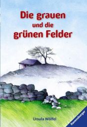 book cover of Die grauen und die grünen Felder by Ursula Wölfel