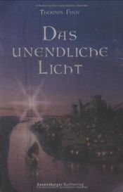 book cover of Die Chroniken der Nebelkriege 01. Das unendliche Licht by Thomas Finn