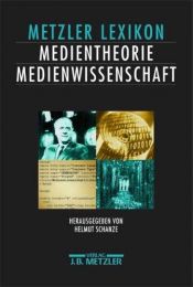 book cover of Metzler Lexikon Medientheorie by Helmut Schanze