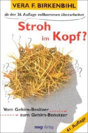 book cover of Stroh im Kopf? Vom Gehirn-Besitzer zum Gehirn-Benutzer by Vera F. Birkenbihl