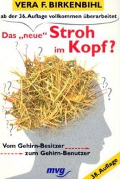 book cover of Das ' neue' Stroh im Kopf? Vom Gehirn- Besitzer zum Gehirn- Benutzer by Vera F. Birkenbihl